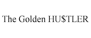 THE GOLDEN HU$TLER