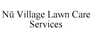 NU VILLAGE LAWN CARE SERVICES