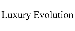 LUXURY EVOLUTION