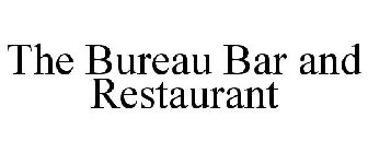 THE BUREAU BAR + RESTAURANT