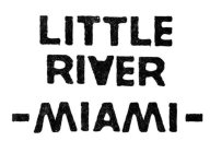 LITTLE RIVER - MIAMI -