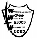 WEARING THE WHOLE ARMOR OF GOD WASHED IN THE BLOOD WAITING ON THE LORD