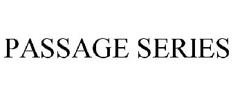 PASSAGE SERIES