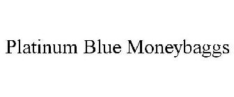 PLATINUM BLUE MONEYBAGGS