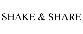 SHAKE & SHARE