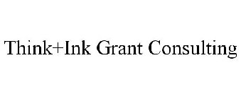 THINK+INK GRANT CONSULTING