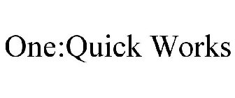 ONE:QUICK WORKS