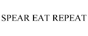SPEAR EAT REPEAT