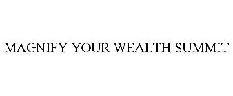 MAGNIFY YOUR WEALTH SUMMIT