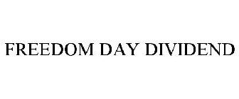 FREEDOM DAY DIVIDEND