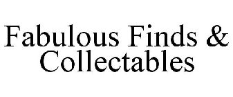 FABULOUS FINDS & COLLECTABLES