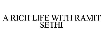 A RICH LIFE WITH RAMIT SETHI