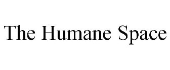 THE HUMANE SPACE