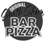 ORIGINAL SOUTH SHORE BAR PIZZA