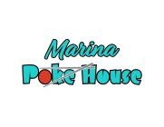 MARINA POKE HOUSE