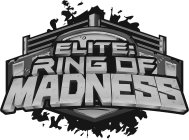 ELITE: RING OF MADNESS