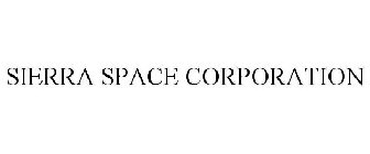 SIERRA SPACE CORPORATION