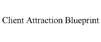 CLIENT ATTRACTION BLUEPRINT