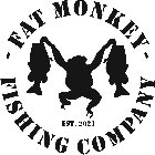 - FAT MONKEY - FISHING COMPANY EST. 2021