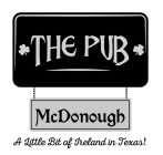 THE PUB MCDONOUGH A LITTLE BIT OF IRELAND IN TEXAS!