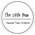 THE LITTLE BEAR HANDMADE MODERN ACCESSORIES