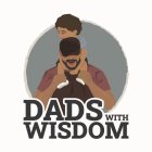 DADS WITH WISDOM