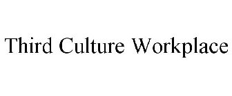 THIRD CULTURE WORKPLACE