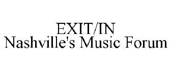 EXIT/IN NASHVILLE'S MUSIC FORUM