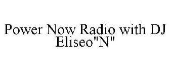 POWER NOW RADIO WITH DJ ELISEO
