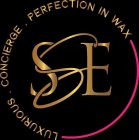 LUXURIOUS . CONCIERGE . PERFECTION IN WAX SSE