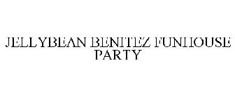 JELLYBEAN BENITEZ FUNHOUSE PARTY