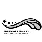 FREEDOM SERVICES, LLC VETERAN OWNED, VETERAN OPERATED