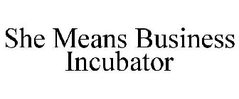 SHE MEANS BUSINESS INCUBATOR
