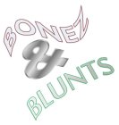 BONEZ & BLUNTS