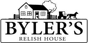 BYLER'S RELISH HOUSE
