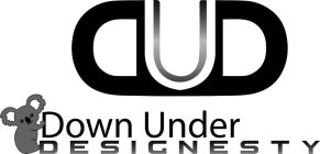 DUD DOWN UNDER DESIGNESTY