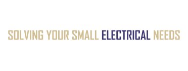 SOLVING YOUR SMALL ELECTRICAL NEEDS
