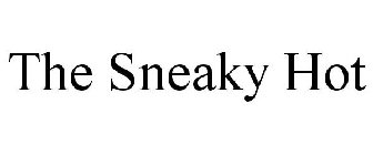 THE SNEAKY HOT
