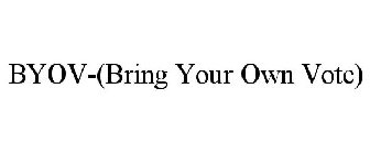 BYOV-(BRING YOUR OWN VOTE)