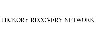 HICKORY RECOVERY NETWORK