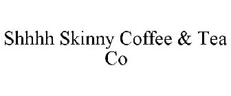 SHHHH SKINNY COFFEE & TEA CO