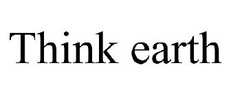 THINK EARTH