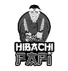 HIBACHI PAPI