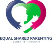 EQUAL SHARED PARENTING BENEFITS PROGRAM