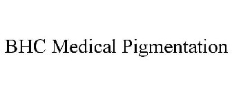 BHC MEDICAL PIGMENTATION
