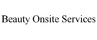 BEAUTY ONSITE SERVICES