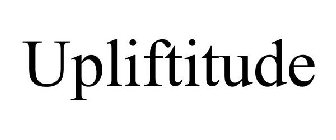 UPLIFTITUDE