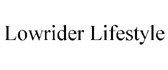 LOWRIDER LIFESTYLE