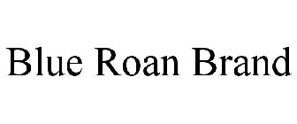 BLUE ROAN BRAND