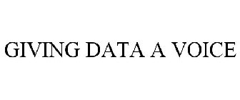 GIVING DATA A VOICE